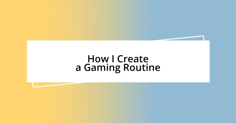 How I Create a Gaming Routine