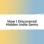 How I Discovered Hidden Indie Gems