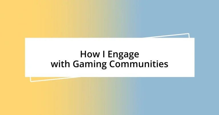 How I Engage with Gaming Communities