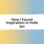 How I Found Inspiration in Indie Art