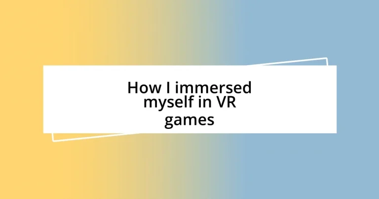 How I immersed myself in VR games