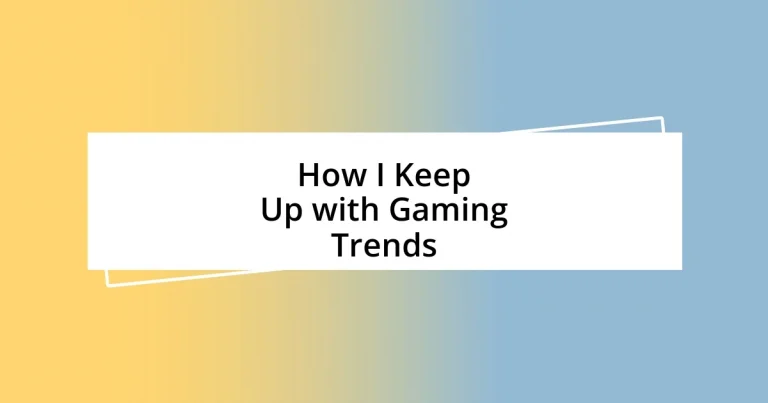 How I Keep Up with Gaming Trends