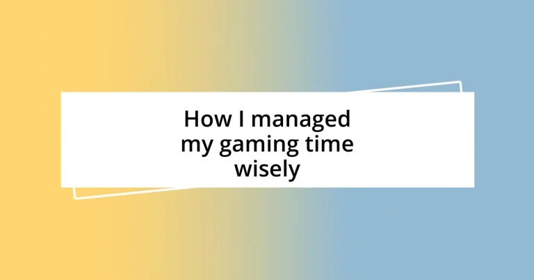 How I managed my gaming time wisely