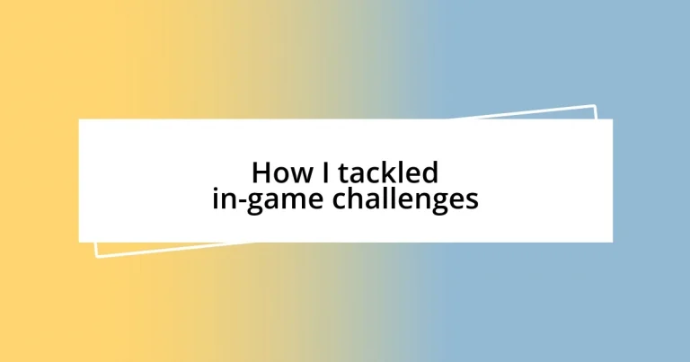 How I tackled in-game challenges