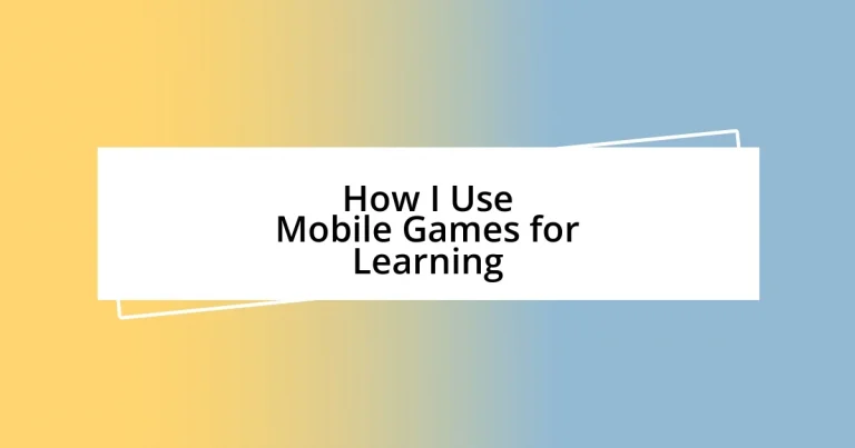 How I Use Mobile Games for Learning