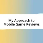 My Approach to Mobile Game Reviews