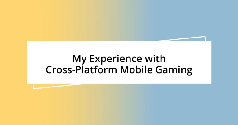 My Experience with Cross-Platform Mobile Gaming