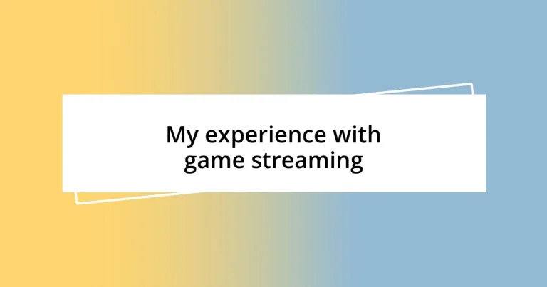 My experience with game streaming