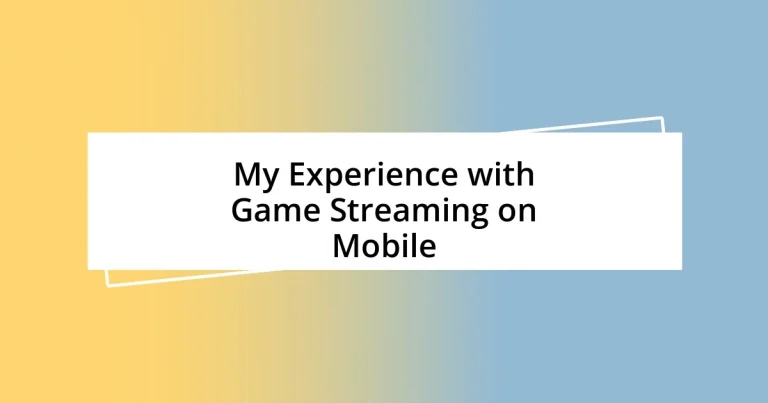 My Experience with Game Streaming on Mobile