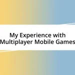 My Experience with Multiplayer Mobile Games