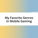 My Favorite Genres in Mobile Gaming