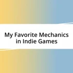 My Favorite Mechanics in Indie Games