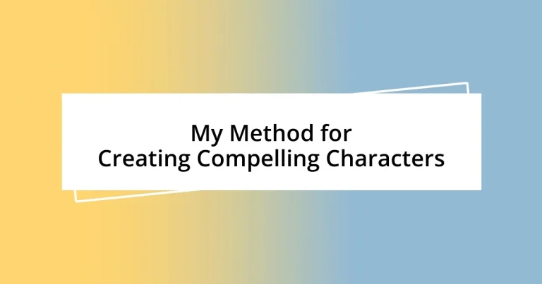 My Method for Creating Compelling Characters