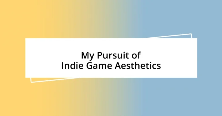 My Pursuit of Indie Game Aesthetics