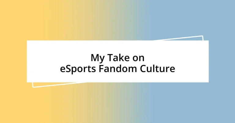 My Take on eSports Fandom Culture