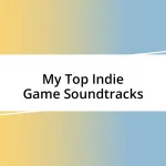 My Top Indie Game Soundtracks