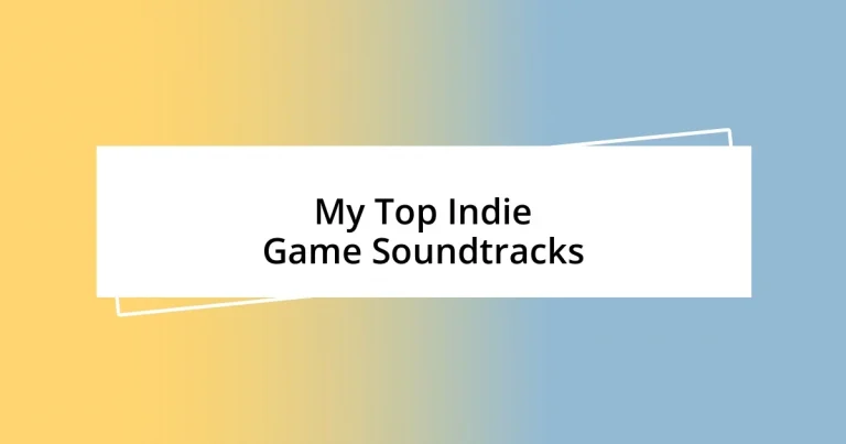 My Top Indie Game Soundtracks