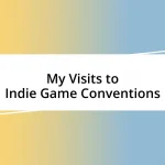 My Visits to Indie Game Conventions