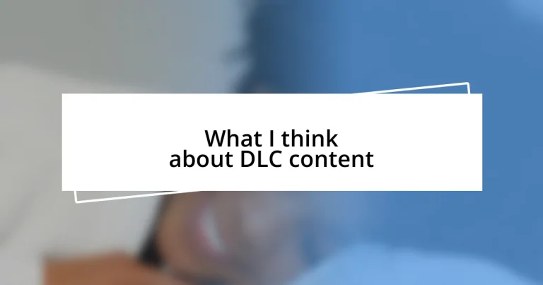 What I think about DLC content