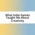 What Indie Games Taught Me About Creativity