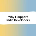 Why I Support Indie Developers