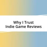 Why I Trust Indie Game Reviews