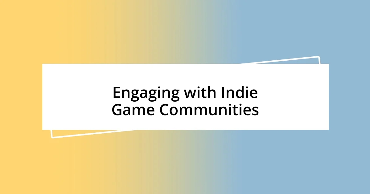 Engaging with Indie Game Communities