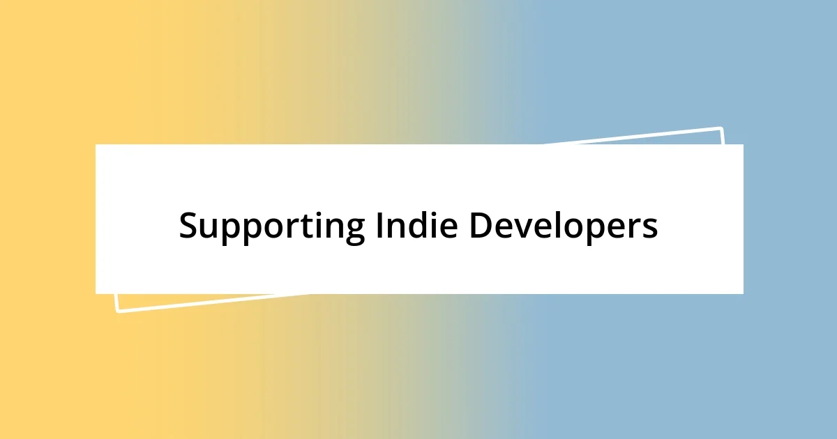 Supporting Indie Developers