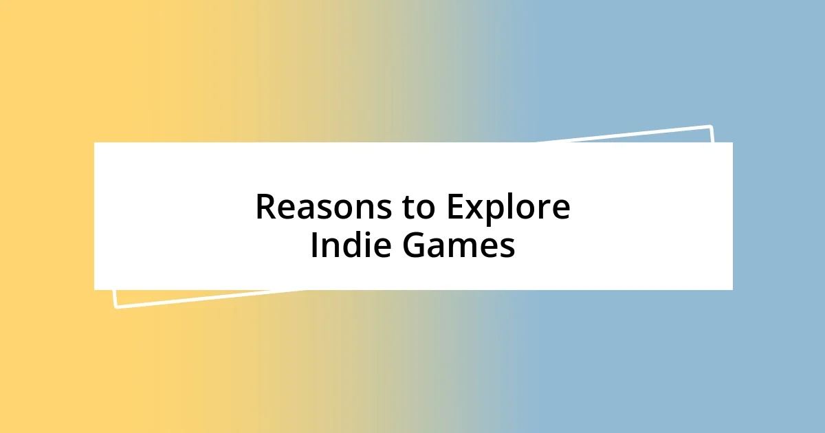 Reasons to Explore Indie Games