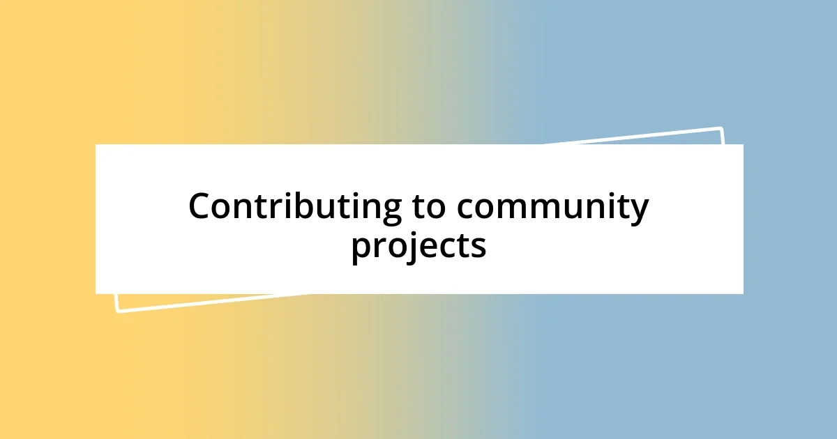 Contributing to community projects