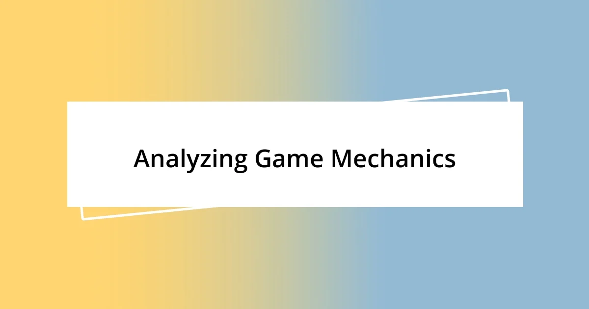 Analyzing Game Mechanics