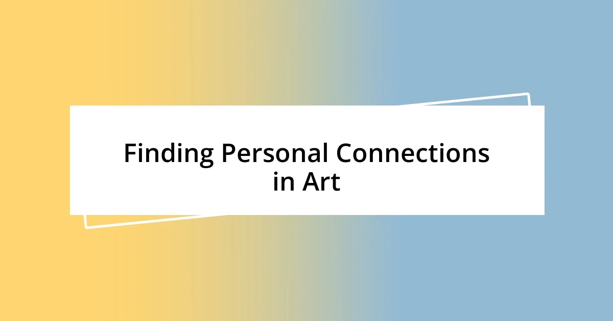 Finding Personal Connections in Art