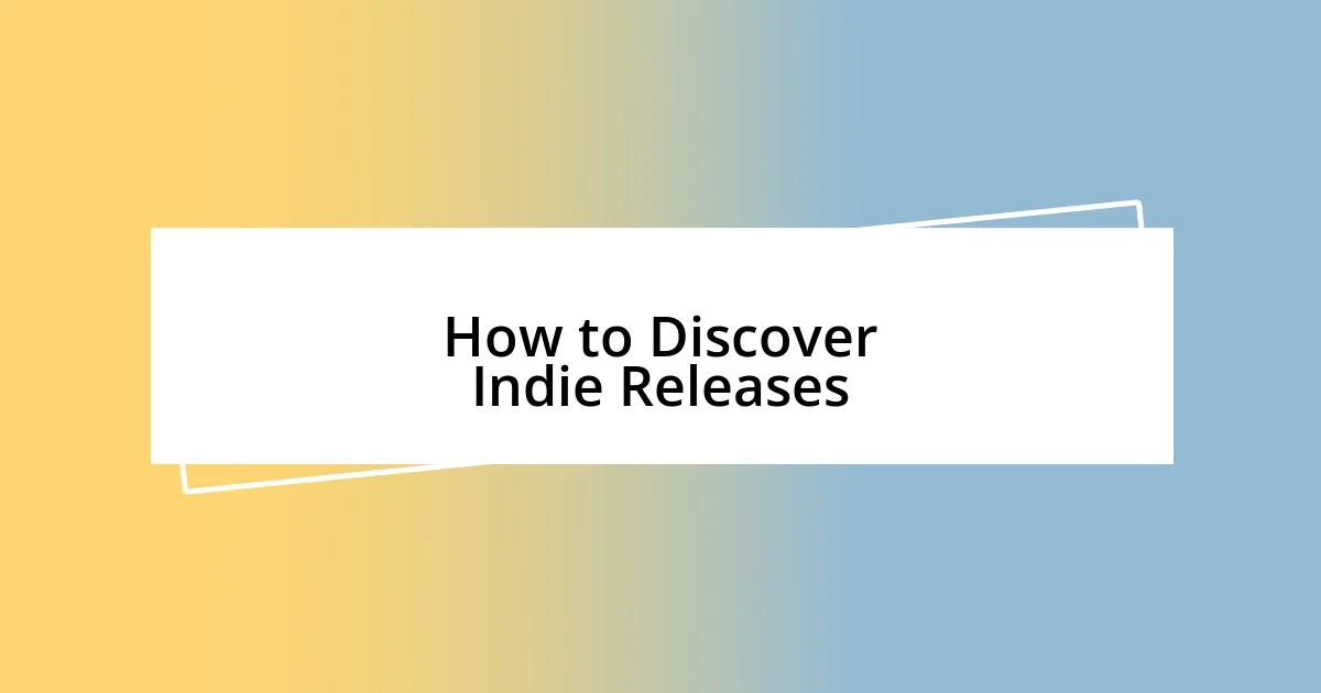 How to Discover Indie Releases