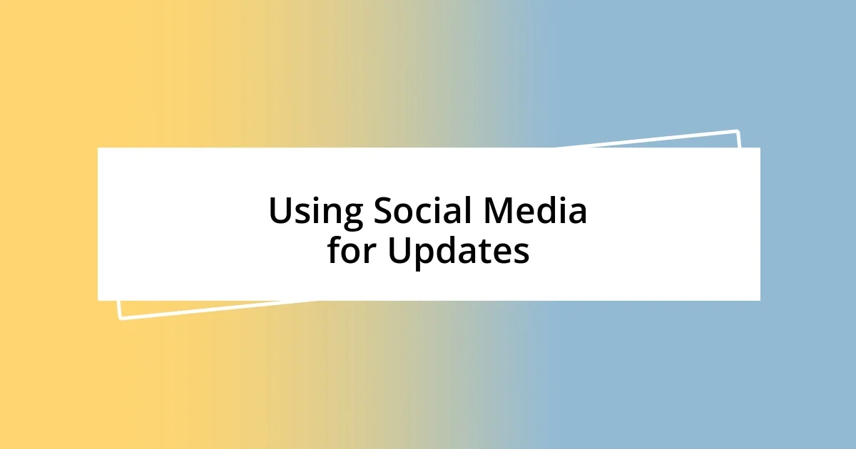 Using Social Media for Updates