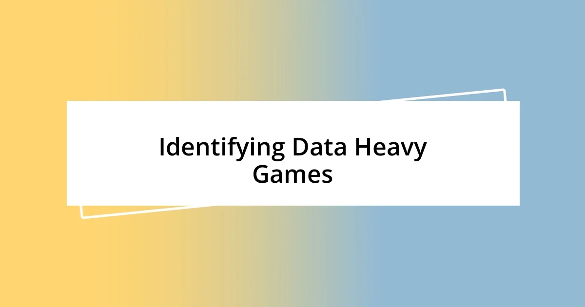 Identifying Data Heavy Games