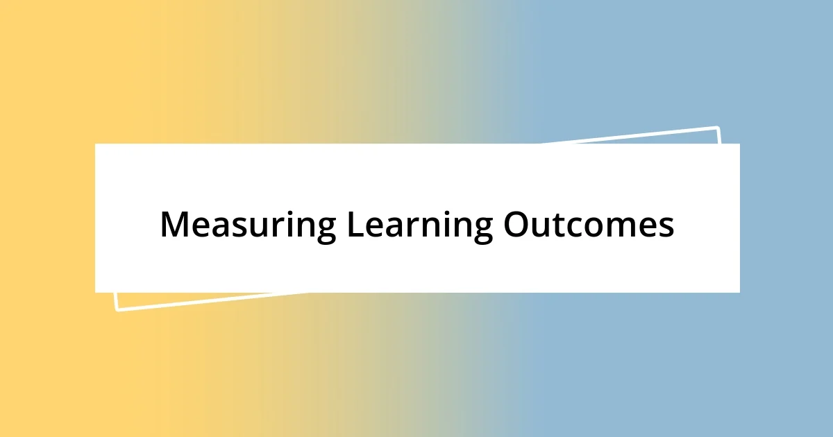 Measuring Learning Outcomes