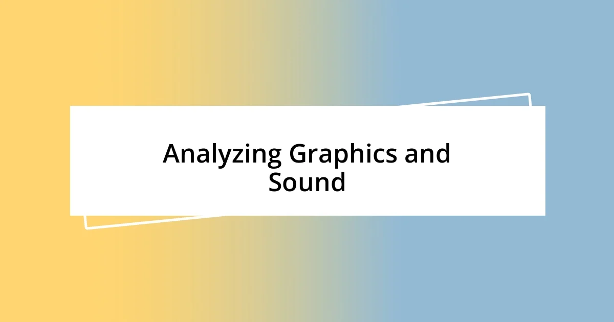 Analyzing Graphics and Sound