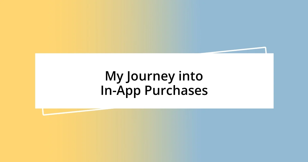 My Journey into In-App Purchases