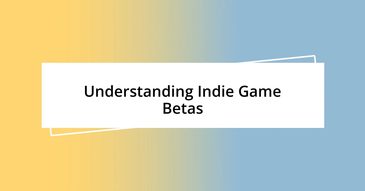 Understanding Indie Game Betas