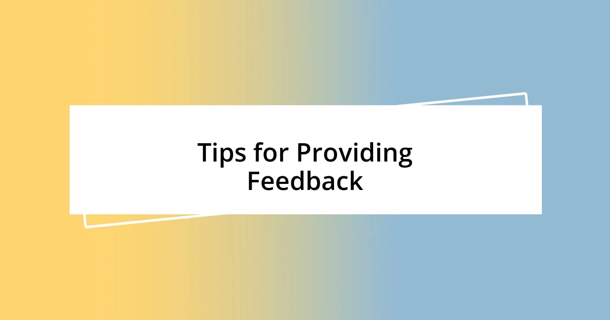 Tips for Providing Feedback