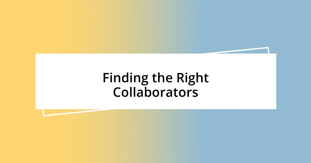 Finding the Right Collaborators