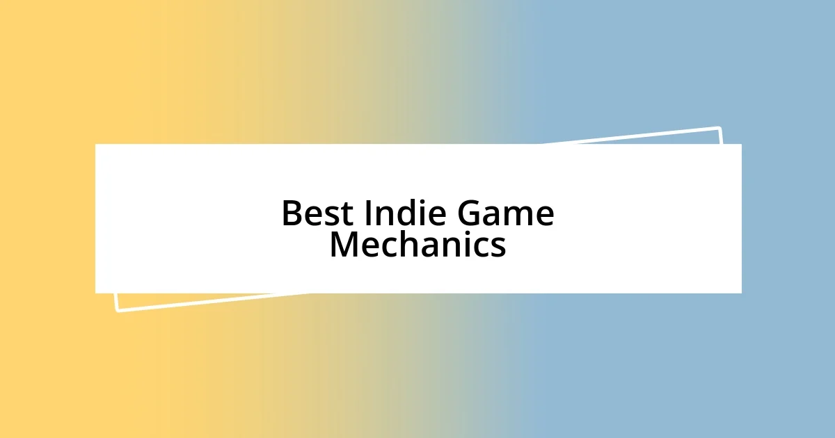 Best Indie Game Mechanics