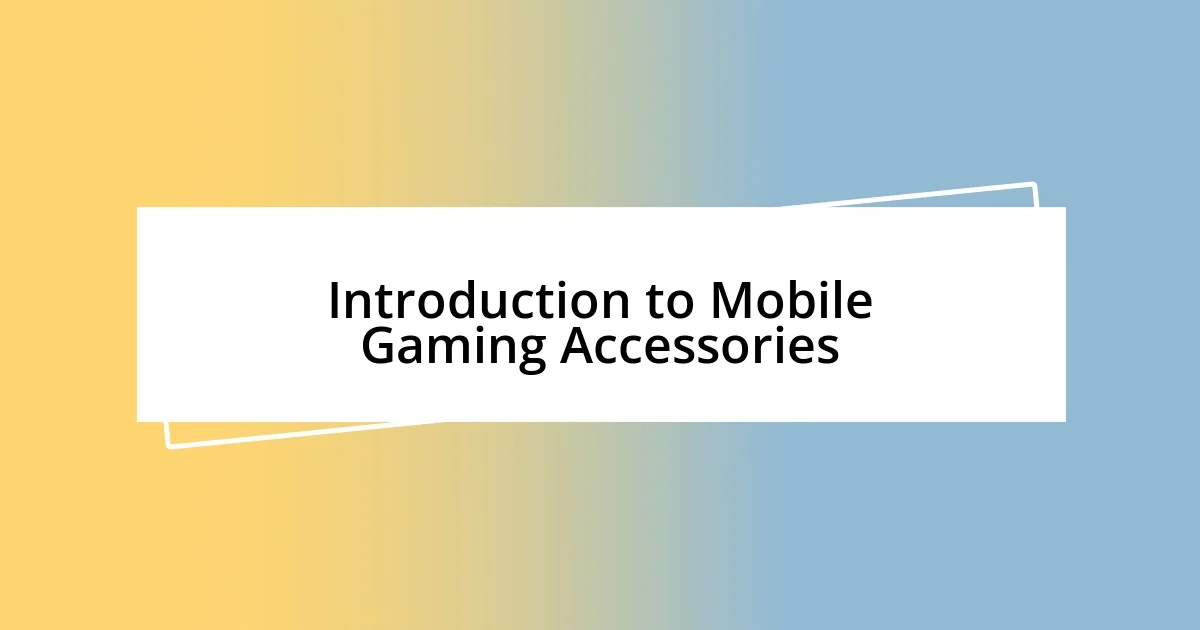 Introduction to Mobile Gaming Accessories