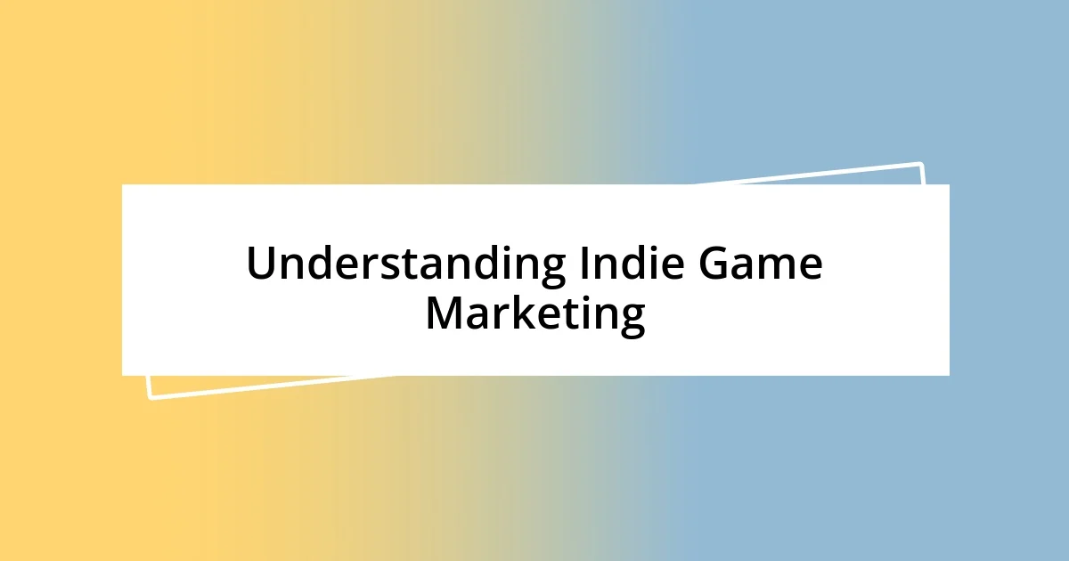 Understanding Indie Game Marketing