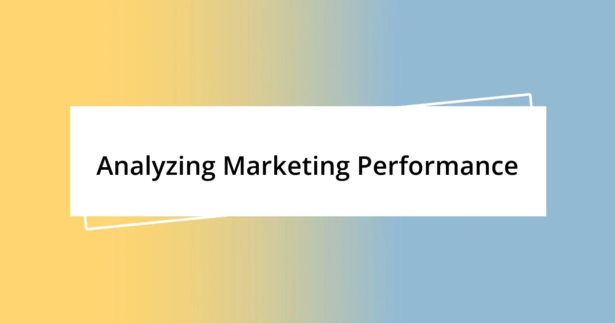 Analyzing Marketing Performance