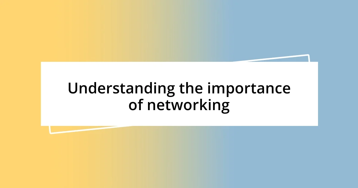 Understanding the importance of networking