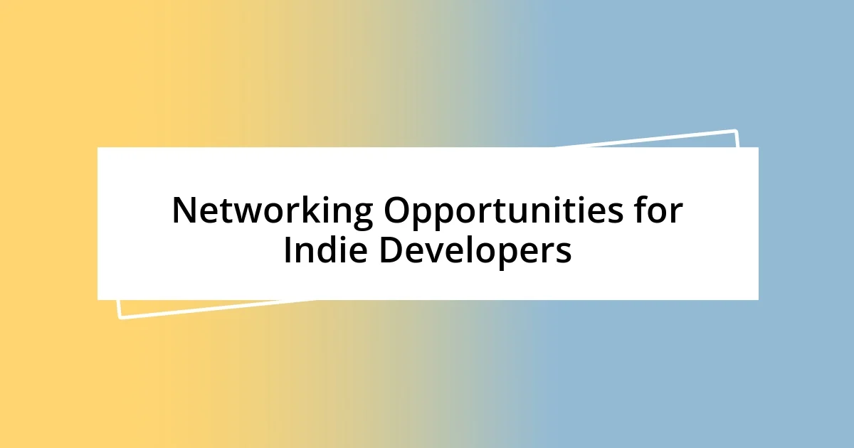 Networking Opportunities for Indie Developers