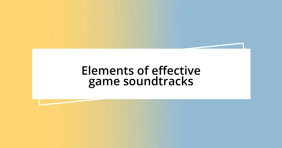 Elements of effective game soundtracks