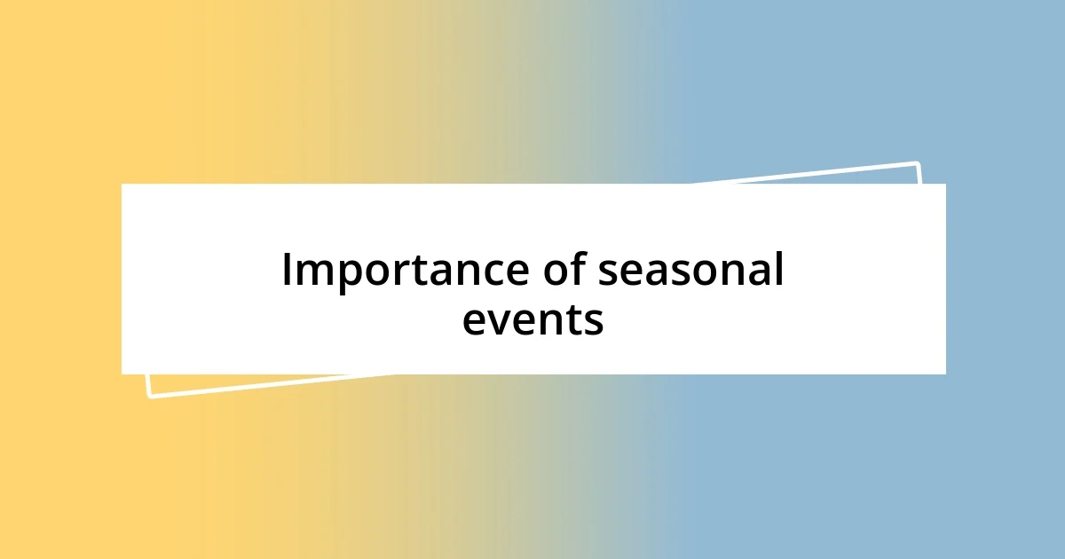 Importance of seasonal events