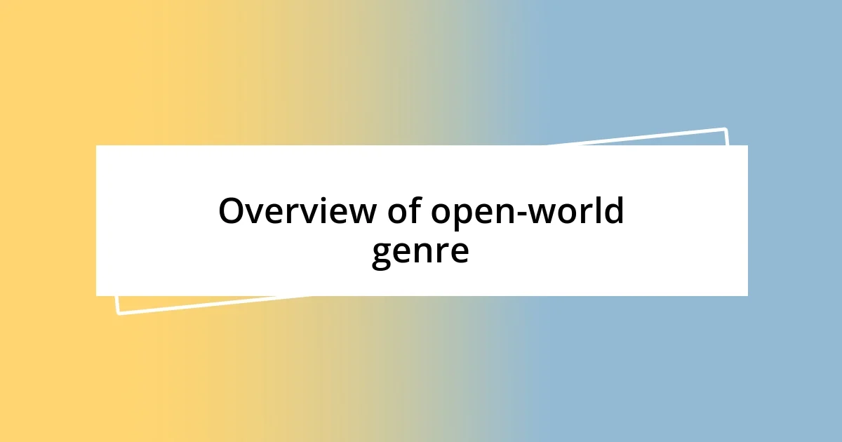 Overview of open-world genre